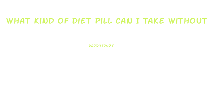 What Kind Of Diet Pill Can I Take Without A Thyroid