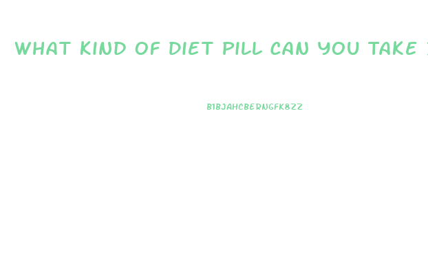 What Kind Of Diet Pill Can You Take If You Have High Blood Pressure