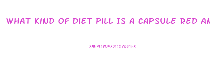 What Kind Of Diet Pill Is A Capsule Red And White