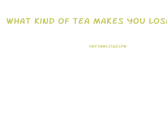 What Kind Of Tea Makes You Lose Weight