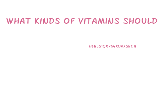 What Kinds Of Vitamins Should I Take To Lose Weight