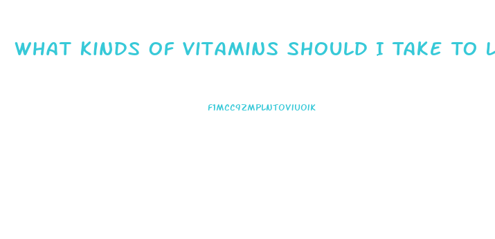 What Kinds Of Vitamins Should I Take To Lose Weight