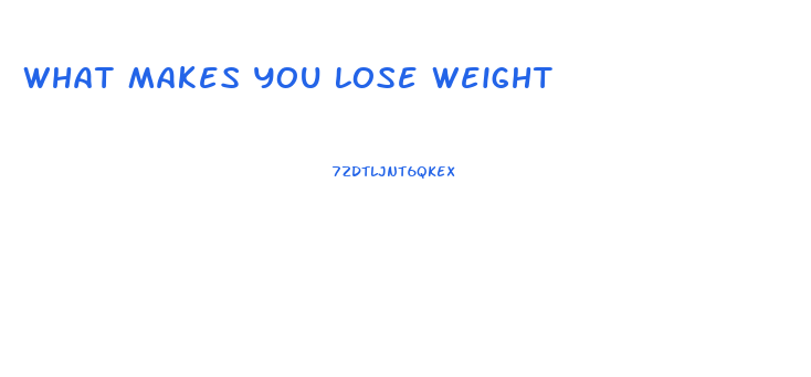 What Makes You Lose Weight