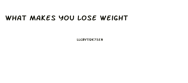 What Makes You Lose Weight