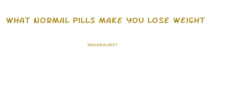 What Normal Pills Make You Lose Weight