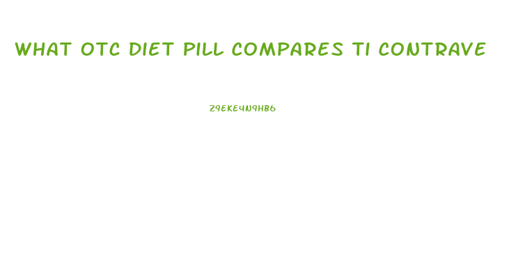 What Otc Diet Pill Compares Ti Contrave