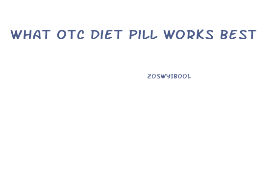 What Otc Diet Pill Works Best