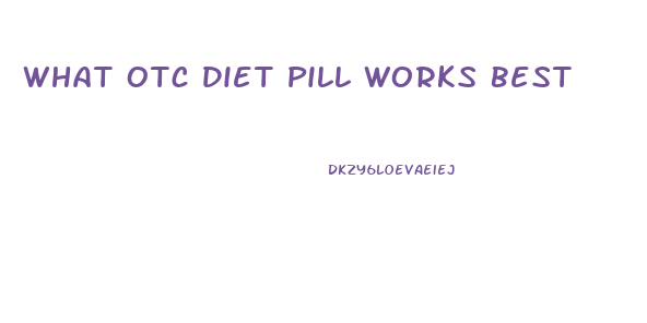 What Otc Diet Pill Works Best