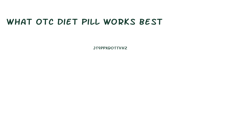 What Otc Diet Pill Works Best