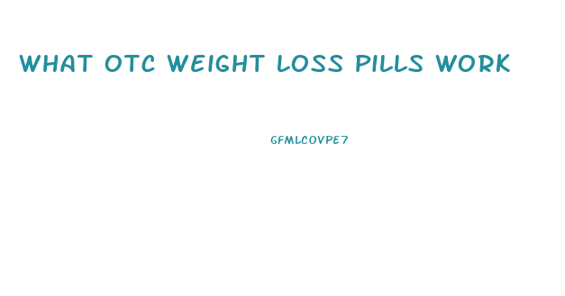 What Otc Weight Loss Pills Work