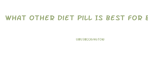 What Other Diet Pill Is Best For Belly Fat