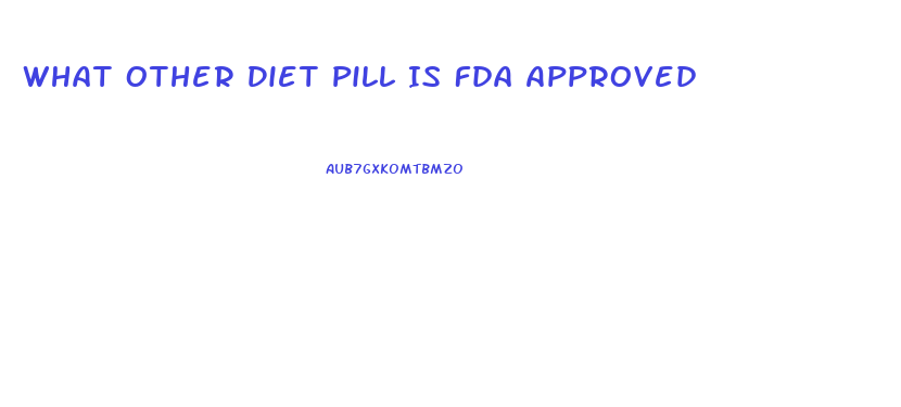 What Other Diet Pill Is Fda Approved