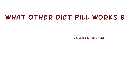 What Other Diet Pill Works Best