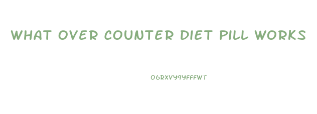 What Over Counter Diet Pill Works