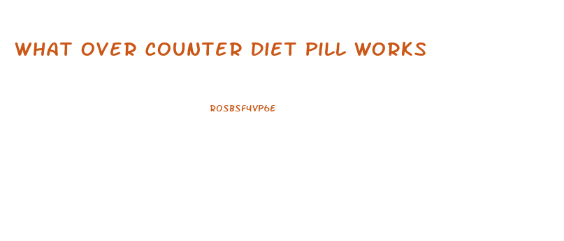 What Over Counter Diet Pill Works