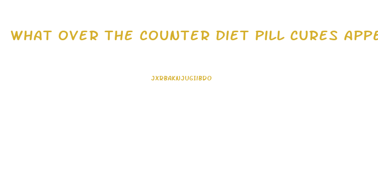 What Over The Counter Diet Pill Cures Appetite