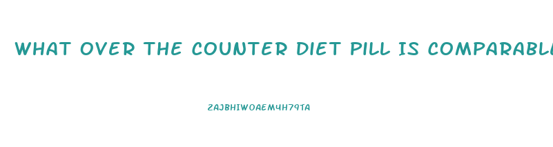 What Over The Counter Diet Pill Is Comparable To Phentermine