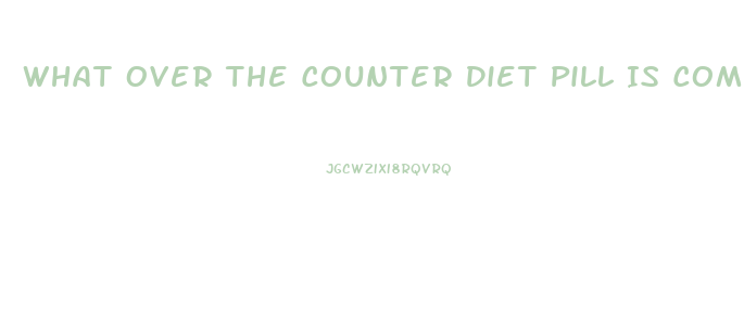 What Over The Counter Diet Pill Is Comparable To Phentermine