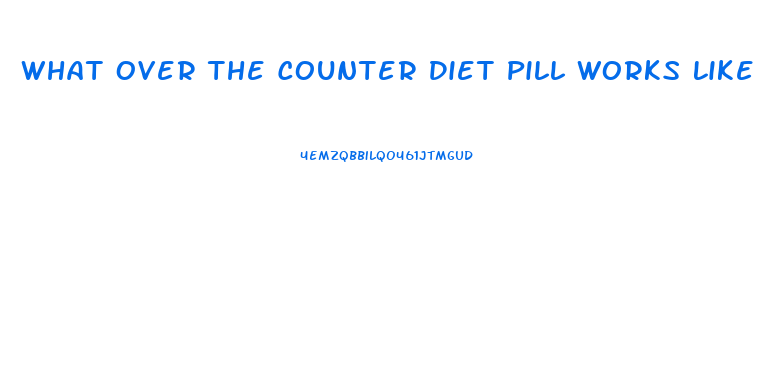 What Over The Counter Diet Pill Works Like Phentermine