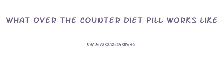 What Over The Counter Diet Pill Works Like Phentermine