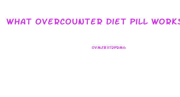 What Overcounter Diet Pill Works