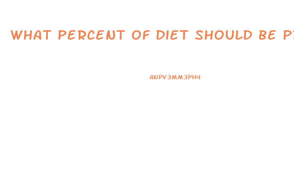 What Percent Of Diet Should Be Protein For Weight Loss