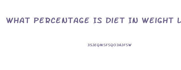 What Percentage Is Diet In Weight Loss