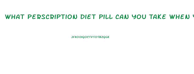 What Perscription Diet Pill Can You Take When You Are On A Break From Phentermine