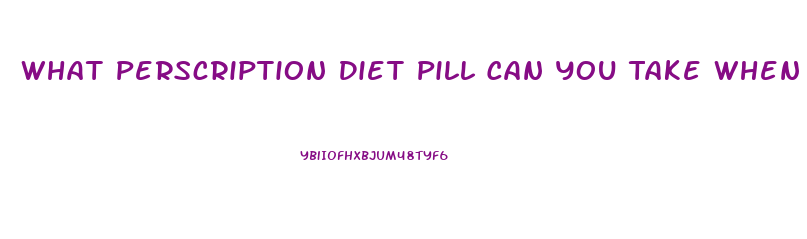 What Perscription Diet Pill Can You Take When You Are On A Break From Phentermine