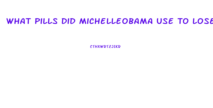 What Pills Did Michelleobama Use To Lose Weight