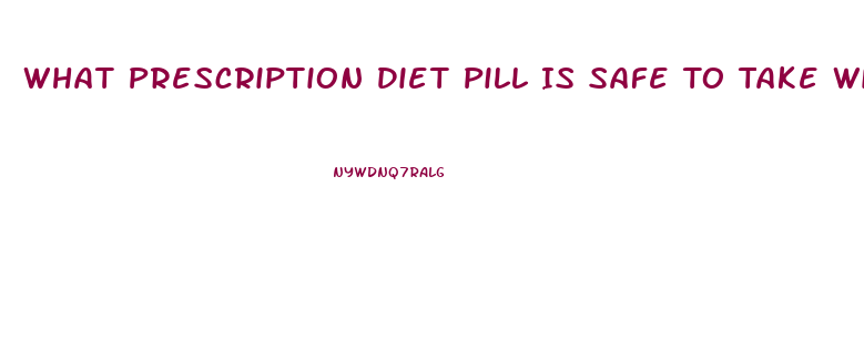 What Prescription Diet Pill Is Safe To Take With Antidepressant