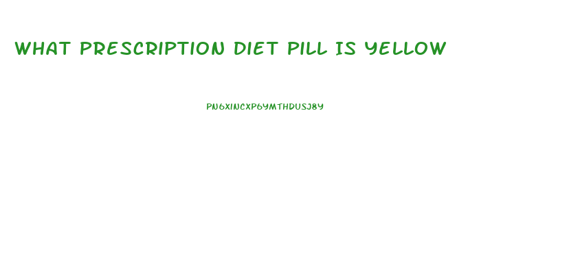 What Prescription Diet Pill Is Yellow