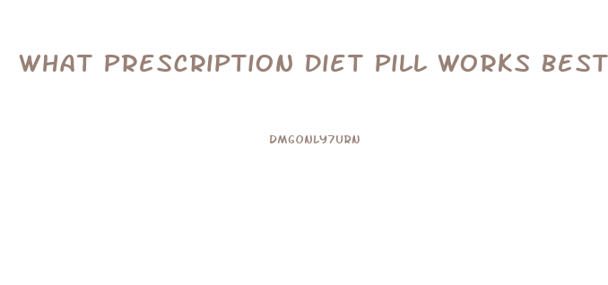 What Prescription Diet Pill Works Best