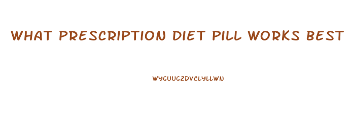 What Prescription Diet Pill Works Best