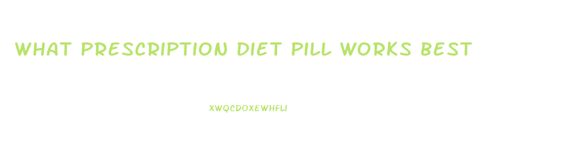 What Prescription Diet Pill Works Best