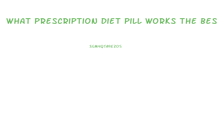 What Prescription Diet Pill Works The Best