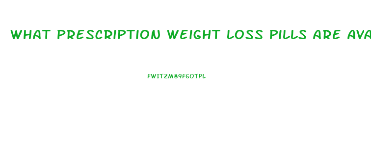 What Prescription Weight Loss Pills Are Available