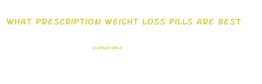 What Prescription Weight Loss Pills Are Best