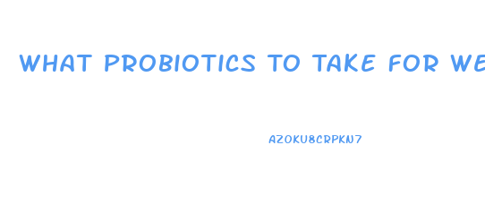 What Probiotics To Take For Weight Loss