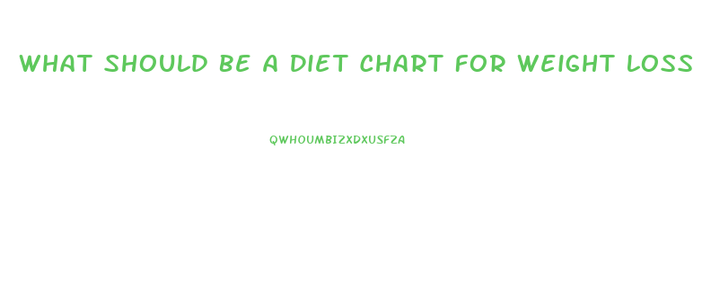 What Should Be A Diet Chart For Weight Loss