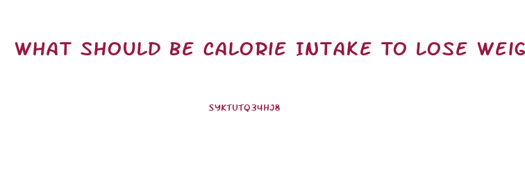 What Should Be Calorie Intake To Lose Weight