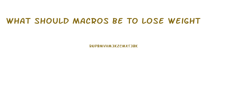 What Should Macros Be To Lose Weight