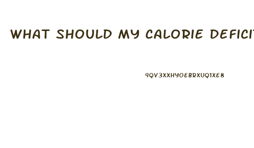 What Should My Calorie Deficit Be To Lose Weight