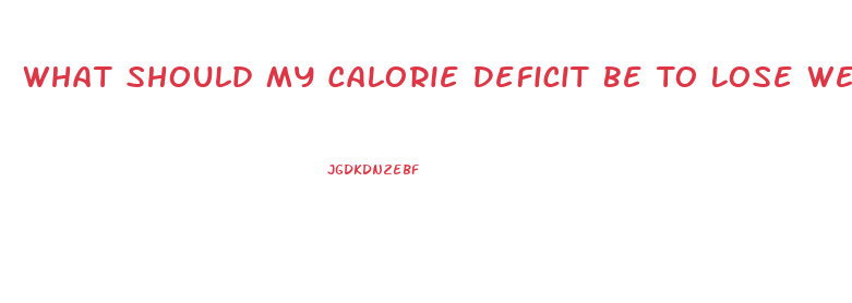 What Should My Calorie Deficit Be To Lose Weight