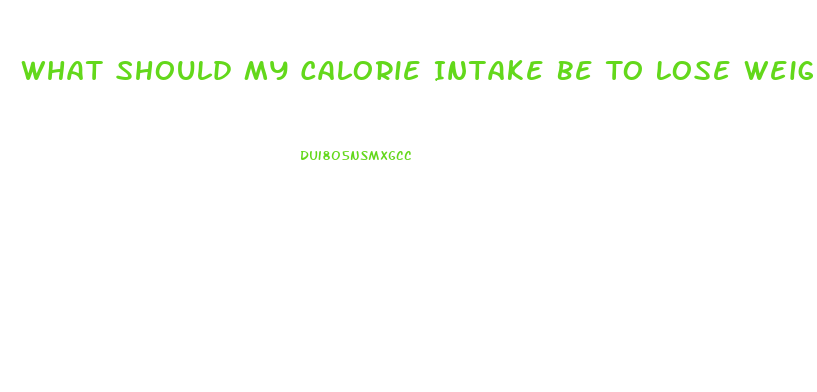 What Should My Calorie Intake Be To Lose Weight