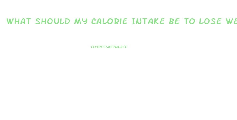 What Should My Calorie Intake Be To Lose Weight