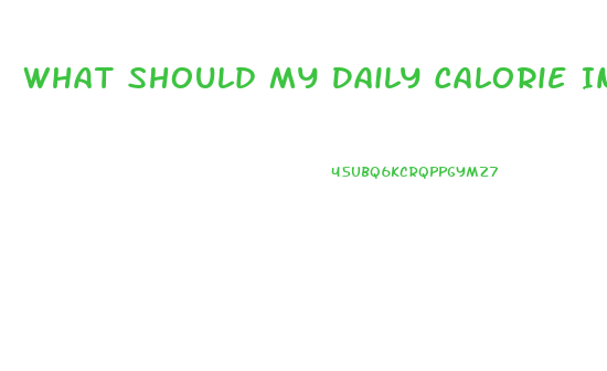 What Should My Daily Calorie Intake Be To Lose Weight