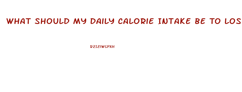 What Should My Daily Calorie Intake Be To Lose Weight