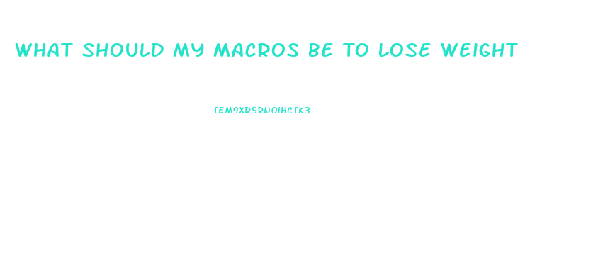 What Should My Macros Be To Lose Weight
