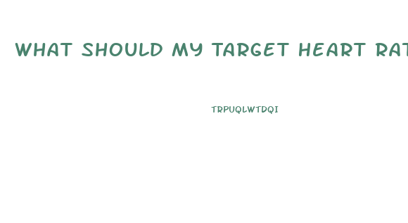 What Should My Target Heart Rate Be To Lose Weight